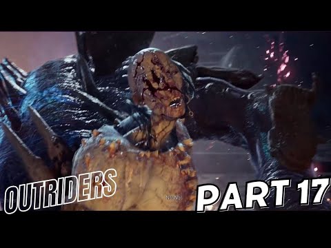 OUTRIDERS WORLDSLAYER Walkthrough Gameplay Part 17: August Goes Nuts