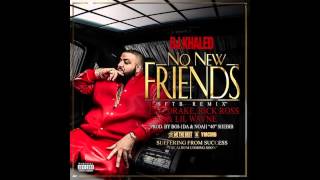 DJ Khaled Feat. Drake, Rick Ross &amp; Lil Wayne - No New Friends  Instrumental