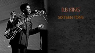 B.B. KING - SIXTEEN TONS