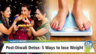 Post-Diwali Detox: 5 Ways to lose Weight