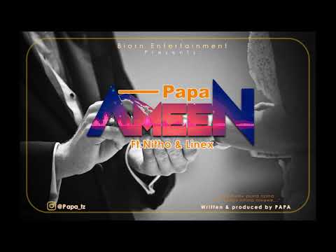 Papa - Ameen (ft.Nitho & Linex) official Audio