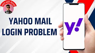 Yahoo Mail Login Problem 2025 | Yahoo Login Problem