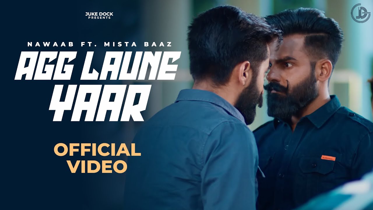 Agg Laune Yaar (Title) Lyrics  | Agg Laune Yaar | Nawaab | Nawaab | Mista Baaz