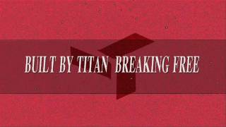 Built By Titan - Breaking Free