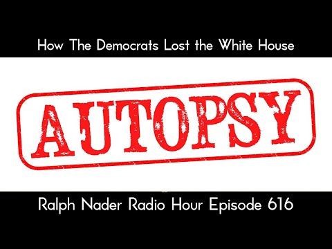How The Democrats Lost the White House - Ralph Nader Radio Hour Episode 616