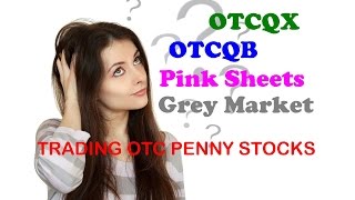 OTC penny stocks explained: pink sheets, OTCQX, OTCQB, grey market // OTCBB stock exchange trading