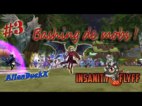 Insanity FLYFF - FR#3 bashing de mobs ! {131-150}