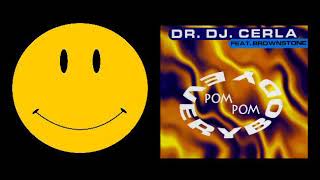 Dr. DJ. Cerla Ft. Brownstone - Everybody Pom Pom (Moratto Popo Mix)