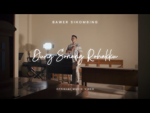 Bawer Sihombing - Dung Sonang Rohakku (Lagu Rohani Terbaru 2024) Official Music Video