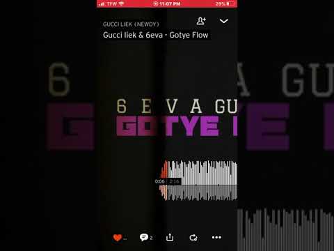Gucci liek x 6eva Gotye flow
