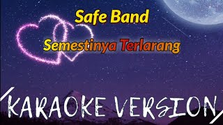 Download lagu Safe Band - Semestinya Terlarang Karaoke mp3