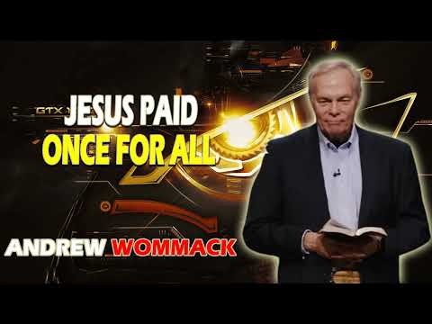 Jesus Paid Once for ALL - Andrew Wommack @ Riverside 2024 - Session 6