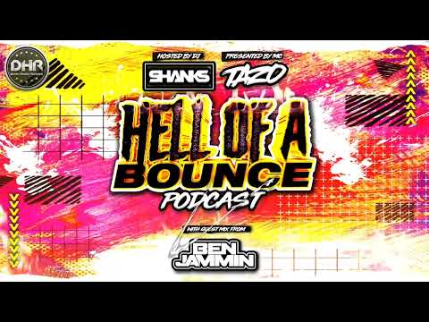 HELL OF A BOUNCE PODCAST EPISODE 17 MIXED BY DJ SHANKS - GUEST MIX BEN JAMMIN