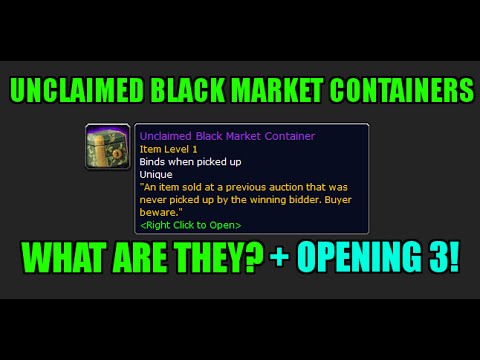 WoW Unclaimed Black Market Containers - What Are They? Opening 3 of Them!