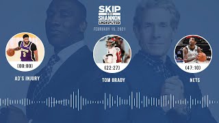 AD's injury, Tom Brady, Nets (2.15.21) | UNDISPUTED Audio Podcast video