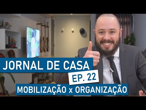 JORNAL DE CASA #22 - MOBILIZAÇÃO X ORGANIZAÇÃO