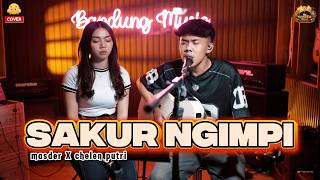 Download lagu SAKUR NGIMPI - Masder X Chelen Putri [Cover] mp3