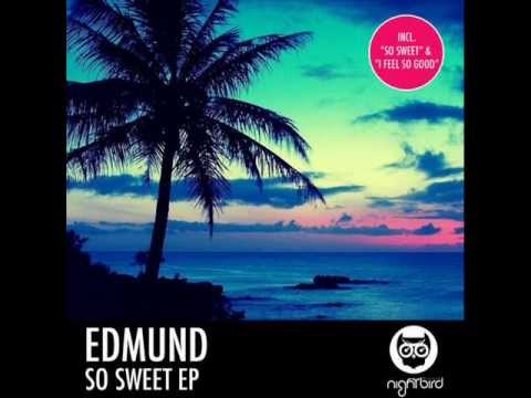 Edmund  -  I Feel So Good (Original mix)