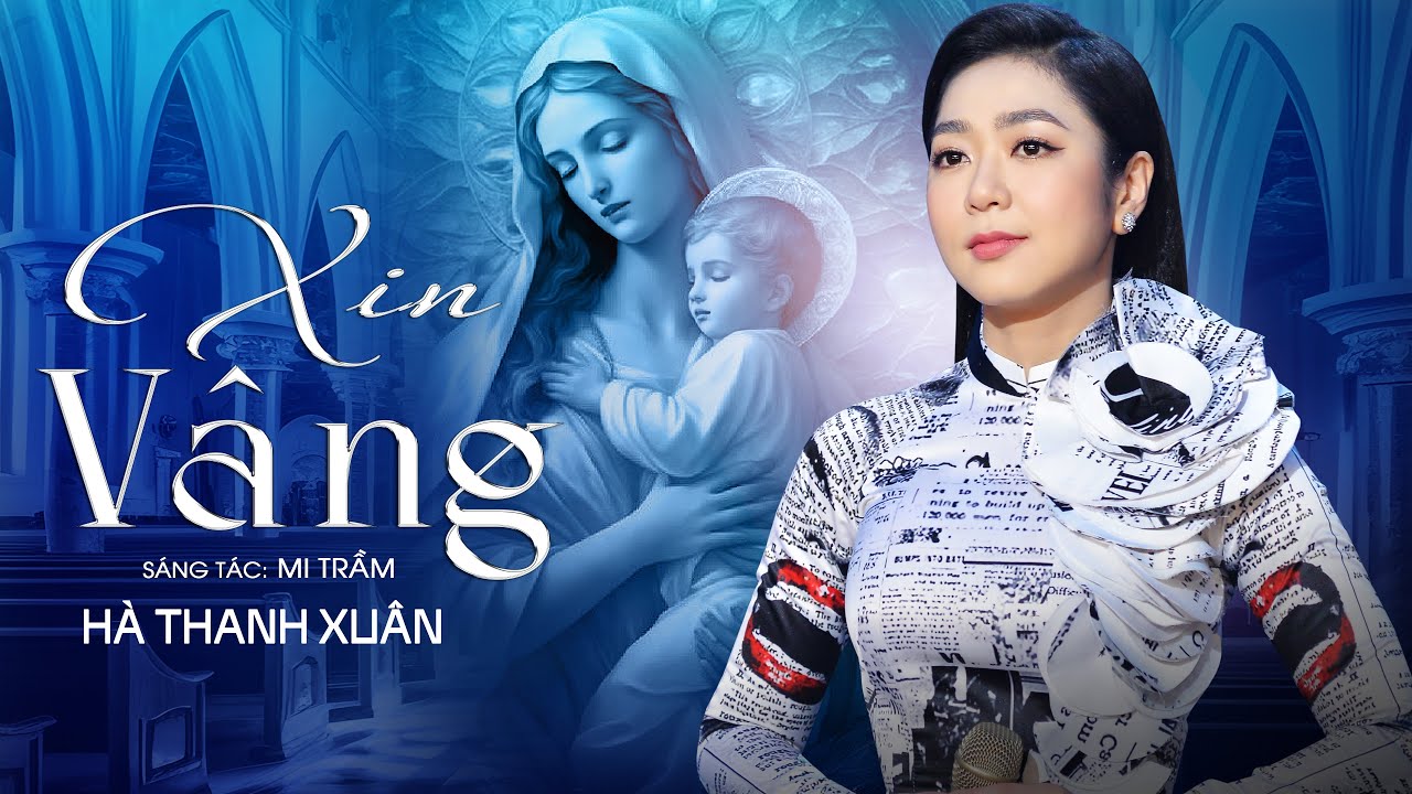 Xin Vâng<br><p style="font-weight: 300; font-style: italic;font-size: 0.75em;">Hà Thanh Xuân<br> (st: Lm Mi Trầm)</p>