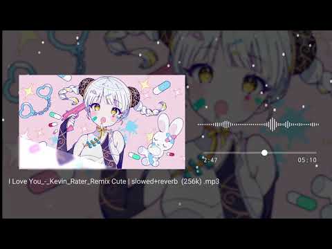 ｢Softcore」- I love you_Kevin Rater | Remix Cute (slowed+reverb) ♡