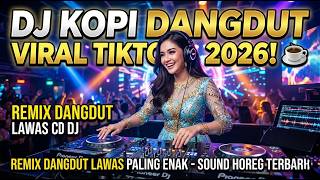 Download lagu DJ KOPI DANGDUT VIRAL TIKTOK 2026! Remix Dangdut Lawas | Paling Enak Sound Horeg Terbaru mp3 Download lagu DJ KOPI DANGDUT VIRAL TIKTOK 2026! Remix Dangdut Lawas | Paling Enak Sound Horeg Terbaru mp3