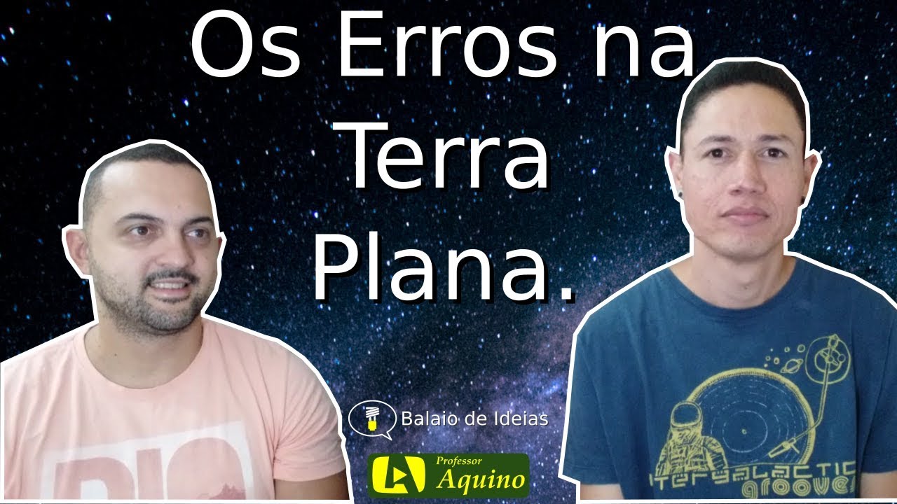 Os Erros na Terra Plana. | Balaio de Ideias. T03E11.