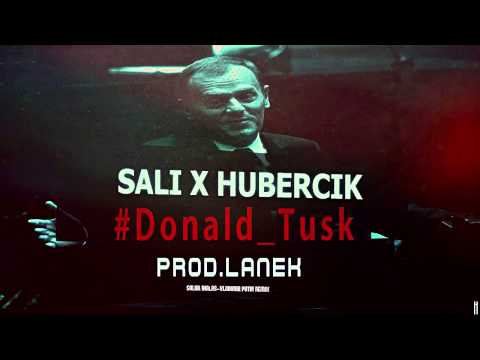 SALI x HUBERCIK - #DONALD TUSK ( solar/białas-vladimir putin remix)