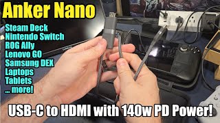 Anker Nano USBC to HDMI With Powerful 140w PD Charging (feat. Steam Deck)