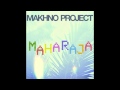 Makhno Project - Махараджа 