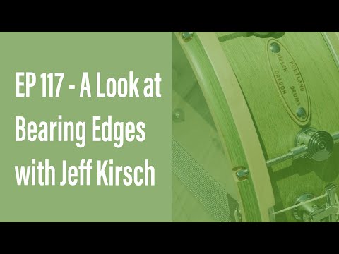 A Look at Bearing Edges with Jeff Kirsch - Drum History Podcast
