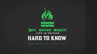 Hot Water Music - Hard To Know (Live In Chicago)