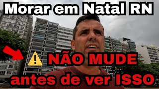VAI MUDAR PARA NATAL, RN? VEJA ISSO ANTES DE TOMAR SUA DECISÃO!