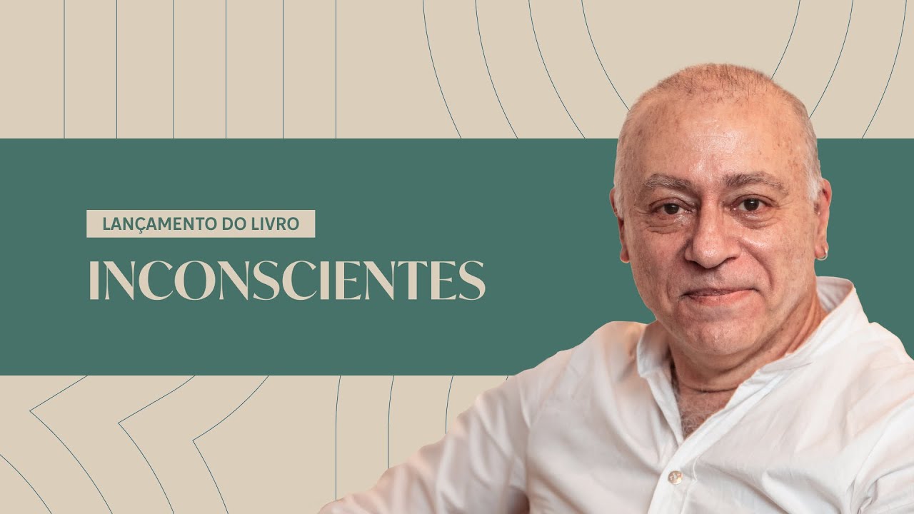 Inconscientes | Lançamento com Ricardo Goldenberg