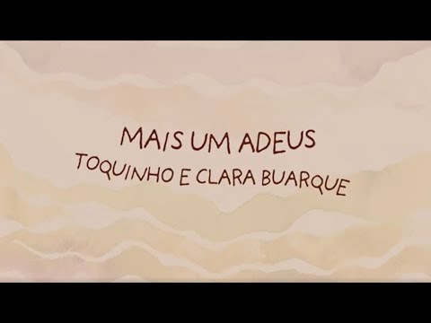 Toquinho e Clara Buarque - Mais Um Adeus