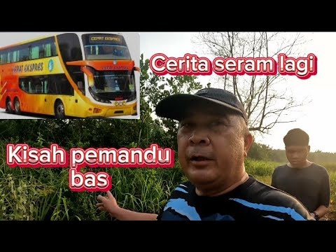 CERITA SERAM LAGI KISAH PEMANDU BAS