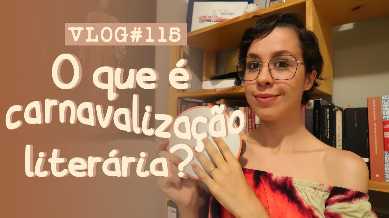 VLOG#115 - O que é carnavalização literária?