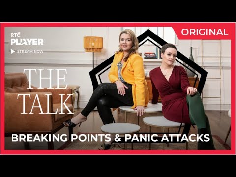 The Talk: Anxiety, panic attacks & breaking points | RTÉ Player