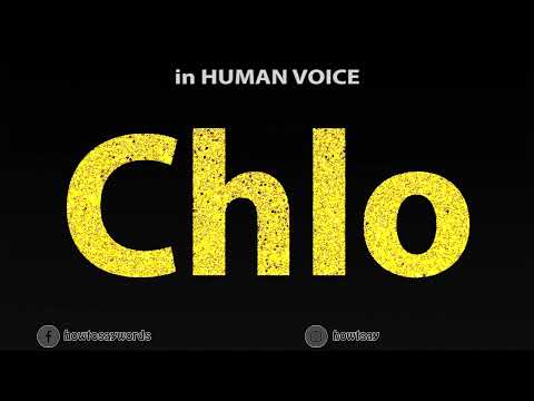 How To Pronounce Chlo