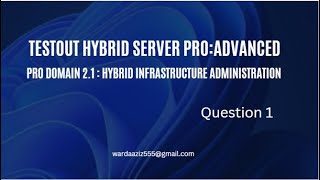 Question 1 | A.2.1 Pro Domain 2.1: Hybrid Infrastructure Administration