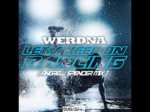 WERDNA - Let's Keep On Dancing (Andrew Spencer Mix)