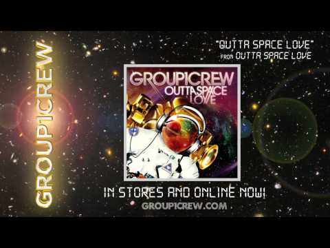 Group 1 Crew - "Outta Space Love"