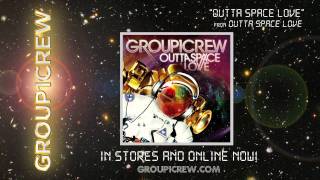 Group 1 Crew - &quot;Outta Space Love&quot;