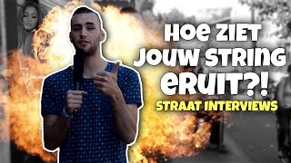 HOE ZIET JOUW STRING ERUIT? - STRAAT INTERVIEWS