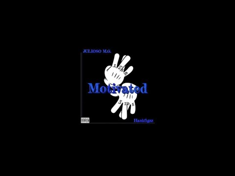 Julioso M.G. X Hankfigzz - Motivated (Prod. 2Tone) #MNRSTUDIOS