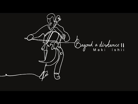 Maki Ishii: Beyond a Distance II - for Violoncello solo (1997) Op.109