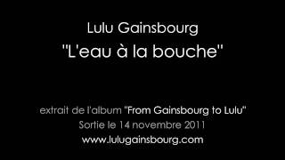 Lulu Gainsbourg - L'eau à la bouche