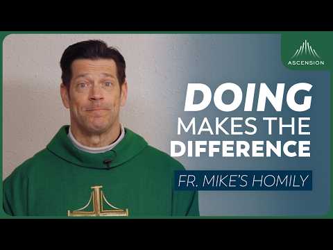 "Doing" | 15th Sunday in Ordinary Time (Fr. Mike's Homily) #sundayhomily