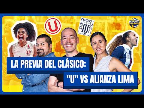🏐 LA PREVIA DEL CLÁSICO: "U" VS ALIANZA LIMA | BLOQUEO Y PUNTO 🏐