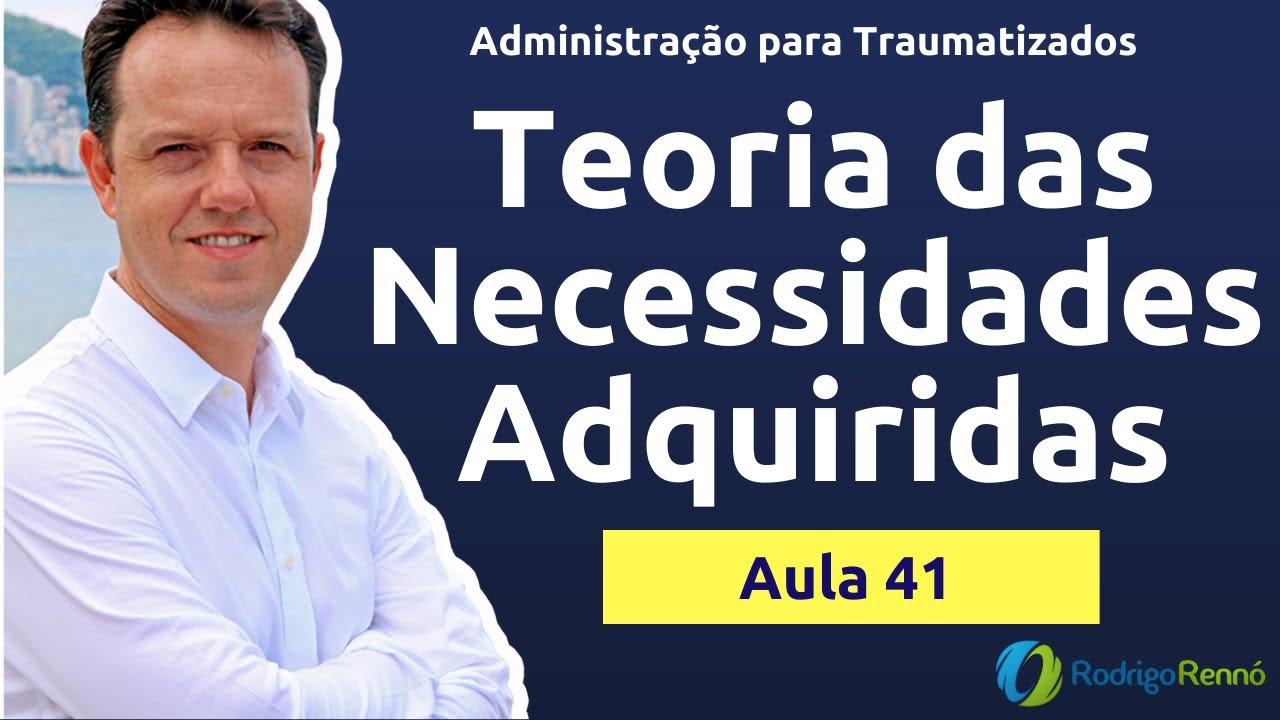 Teoria das Necessidades Adquiridas do McClelland - Motivação