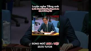 🔥EP 10: Bài phát biểu của đại sứ Đỗ Hùng Việt - Series luyện nghe Tiếng Anh cùng IELTS TUTOR